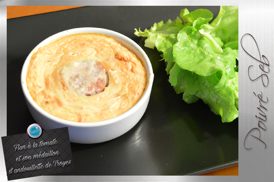 Flan à la tomate et son médaillon d'andouillette de Troyes