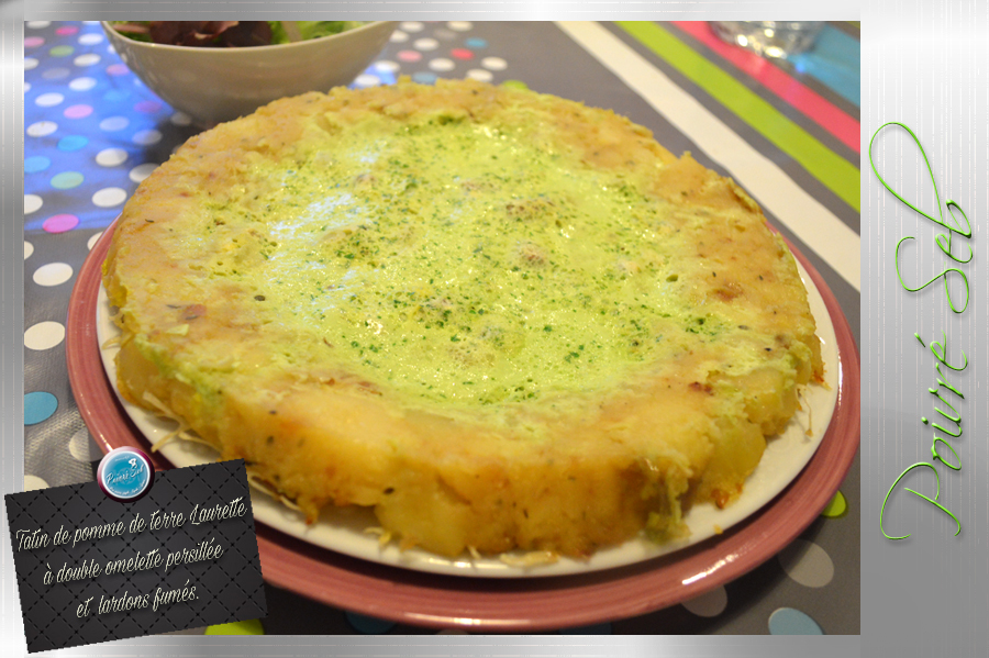 Tatin de pommes de terre Laurette à double omelette persillée et lardons fumés